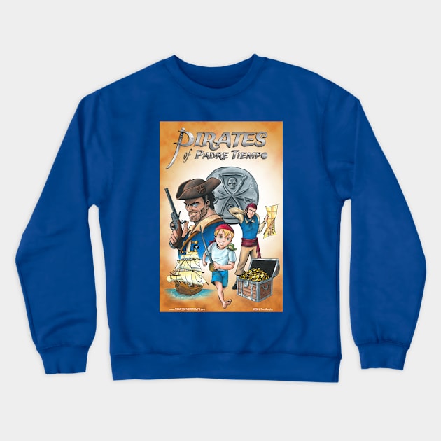 Pirates of Padre Tiempo Crewneck Sweatshirt by Pirates of Padre Tiempo